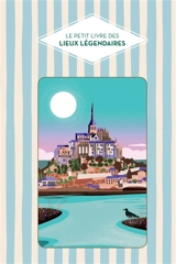 Le petit livre des lieux légendaires - Véronique Barrau