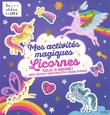 Mes activités magiques licornes - Léa Fabre