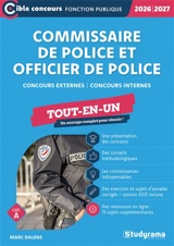 Commissaire de police et officier de police : concours externes, concours internes, cat. A+, cat. A, tout-en-un : 2026-2027 - Marc Dalens