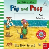 Pip and Posy : The New Friend - Scheffler, Axel (Ill)