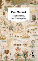 Méditerranée, mer des surprises - Paul Morand