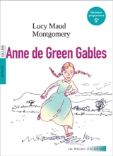 Anne de Green Gables : extraits, collège : nouveaux programmes 5e - L.M. Montgomery