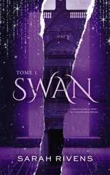 Swan. Vol. 1 - Sarah Rivens