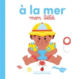 A la mer mon bébé - Marie Bretin