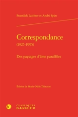 Correspondance (1925-1995) : des paysages d'âme parallèles - Frantisek Laichter