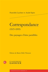 Correspondance (1925-1995) : des paysages d'âme parallèles - Frantisek Laichter