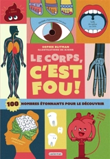 Le corps, c'est fou ! : 100 nombres étonnants pour le découvrir - Sophie Blitman
