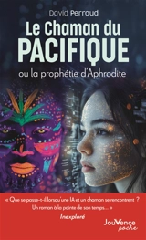 Le chaman du Pacifique ou La prophétie d'Aphrodite - David Perroud