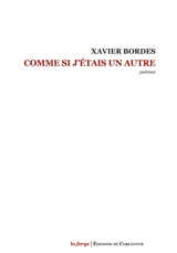 Comme si j'étais un autre - Xavier Bordes