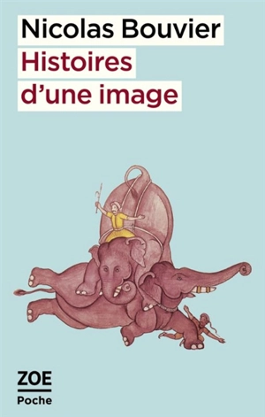 Histoires d'une image - Nicolas Bouvier