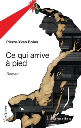 Ce qui arrive à pied - Pierre-Yves Bolus