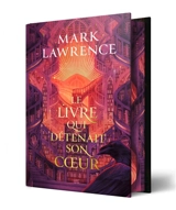La trilogie de la bibliothèque. Vol. 3. Le livre qui détenait son coeur - Mark Lawrence