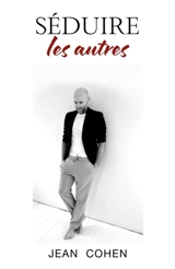 Séduire les autres - Jean Cohen