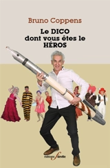 Le dico dont vous êtes le héros - Bruno Coppens