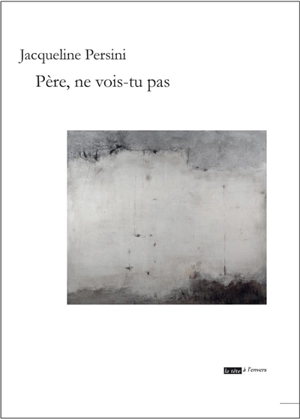 Père, ne vois-tu pas - Jacqueline Persini