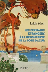 Les écrivains étrangers à la découverte de la Côte d'Azur - Ralph Schor