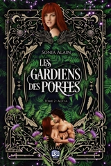Les gardiens des portes. Vol. 2. Alicia - Sonia Alain