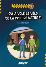 Qui a volé le vélo de la prof de maths ? - Pierre Guinot-Deléry