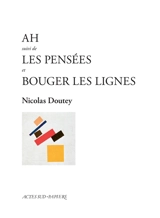 Ah. Les pensées. Bouger les lignes - Nicolas Doutey