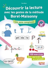 Découvrir la lecture avec les gestes de la méthode Borel-Maisonny, GS maternelle : les sons complexes : 100 exercices pour apprendre en s'amusant - Yves Blanc