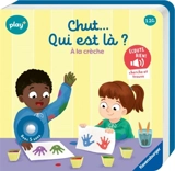 Chut... Qui est là ? : à la crèche - Maria Höck