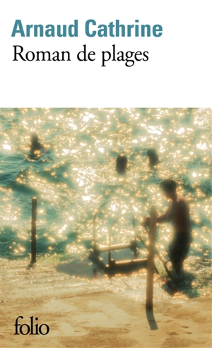 Roman de plages - Arnaud Cathrine