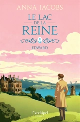 Le lac de la reine. Vol. 2. Edward - Anna Jacobs