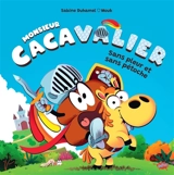 Monsieur Cacavalier : sans pleur et sans pétoche - Sabine Duhamel