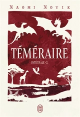Téméraire : intégrale. Vol. 2 - Naomi Novik