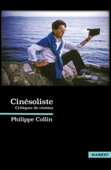 Cinésoliste : critiques de cinéma (1955-2008) - Philippe Collin