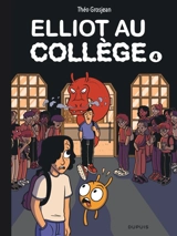 Elliot au collège. Vol. 4. Dernier frisson - Théo Grosjean
