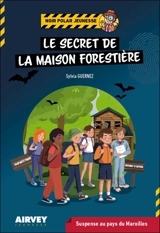 Le secret de la maison forestière : suspense au pays du maroilles - Sylvia Guernez