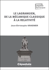 Le lagrangien, de la mécanique classique à la relativité - Jean-Christophe Kraemer