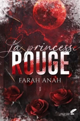 La princesse rouge. Vol. 1 - Farah Anah