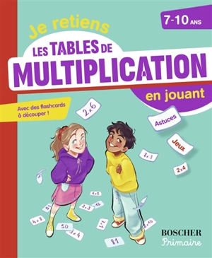 Je retiens les tables de multiplication en jouant, 7-10 ans : avec des flashcards à découper ! - Manech