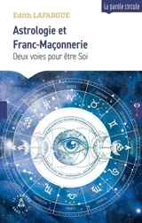 Astrologie et franc-maçonnerie : deux voies pour être soi - Edith Lafargue