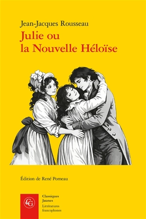 Julie ou La nouvelle Héloïse - Jean-Jacques Rousseau