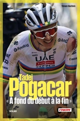 Tadej Pogacar : "pour moi, le cyclisme est un jeu" - Yohann Hautbois