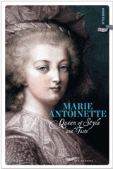 Marie-Antoinette : queen of style and taste - Françoise Ravelle