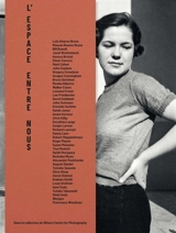 L'espace entre nous : dans la collection du Wilson centre for photography