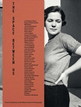 The space between us : from the collection of the Wilson centre for photography