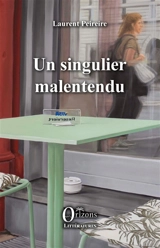 Un singulier malentendu - Laurent Peireire