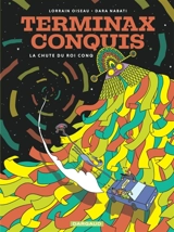 Terminax Conquis. Vol. 2. La chute du roi Conq - Lorrain Oiseau