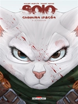 Solo : chemins tracés. Vol. 3. La fraternité - Oscar Martin