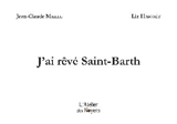 J'ai rêvé Saint-Barth - Jean-Claude Maille