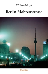 Berlin mohrenstrasse - Willem Meijst