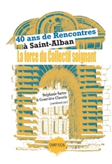 40 ans de rencontres à Saint-Alban : la force du collectif soignant - Association culturelle du personnel du Centre hospitalier François Tosquelles (Saint-Alban-sur-Limagnole, Lozère)