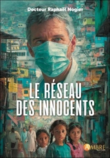 Le réseau des innocents - Raphaël Nogier