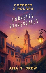 Enquêtes Provençales - Ana T. Drew