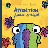 Attention, planète protégée ! - Julie Falce